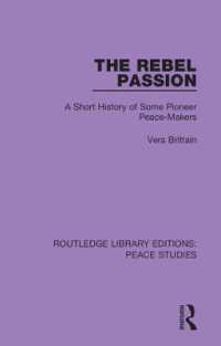 The Rebel Passion : A Short History of Some Pioneer Peace-Makers (Routledge Library Editions: Peace Studies)