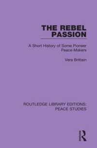 The Rebel Passion : A Short History of Some Pioneer Peace-Makers (Routledge Library Editions: Peace Studies)
