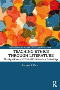 Teaching Ethics through Literature : The Significance of Ethical Criticism in a Global Age (Citizenship, Character and Values Education)