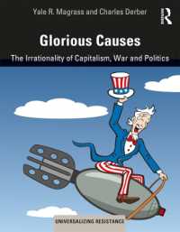 Glorious Causes : The Irrationality of Capitalism, War and Politics (Universalizing Resistance)