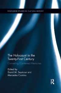 The Holocaust in the Twenty-First Century : Contesting/Contested Memories (Routledge Studies in Cultural History)