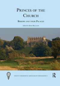 Princes of the Church : Bishops and their Palaces (The Society for Medieval Archaeology Monographs)