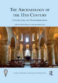 The Archaeology of the 11th Century : Continuities and Transformations (The Society for Medieval Archaeology Monographs)