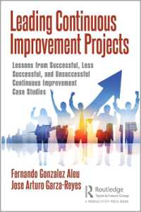 Leading Continuous Improvement Projects : Lessons from Successful, Less Successful, and Unsuccessful Continuous Improvement Case Studies