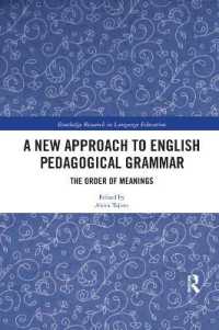 A New Approach to English Pedagogical Grammar : The Order of Meanings (Routledge Research in Language Education)