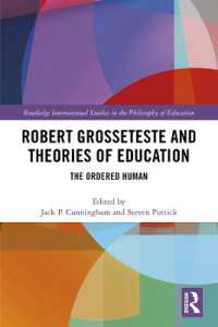 Robert Grosseteste and Theories of Education : The Ordered Human (Routledge International Studies in the Philosophy of Education)