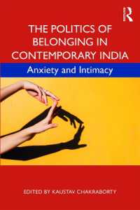 The Politics of Belonging in Contemporary India : Anxiety and Intimacy