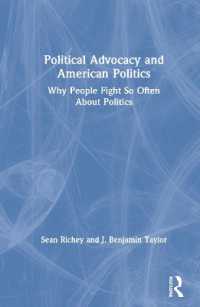 Political Advocacy and American Politics : Why People Fight So Often about Politics
