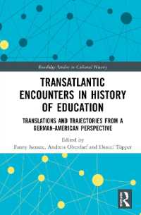 Transatlantic Encounters in History of Education : Translations and Trajectories from a German-American Perspective (Routledge Studies in Cultural History)