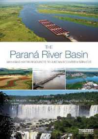 The Paraná River Basin : Managing Water Resources to Sustain Ecosystem Services (Earthscan Series on Major River Basins of the World)