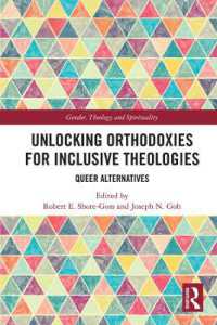 Unlocking Orthodoxies for Inclusive Theologies : Queer Alternatives (Gender, Theology and Spirituality)