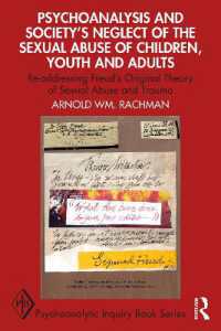 Psychoanalysis and Society's Neglect of the Sexual Abuse of Children, Youth and Adults : Re-addressing Freud's Original Theory of Sexual Abuse and Trauma (Psychoanalytic Inquiry Book Series)