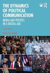 The Dynamics of Political Communication : Media and Politics in a Digital Age （3RD）