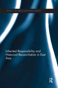 Inherited Responsibility and Historical Reconciliation in East Asia (Political Theories in East Asian Context)