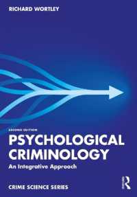 心理学的犯罪学（第２版）<br>Psychological Criminology : An Integrative Approach (Crime Science Series) （2ND）