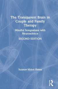 The Transparent Brain in Couple and Family Therapy : Mindful Integrations with Neuroscience （2ND）