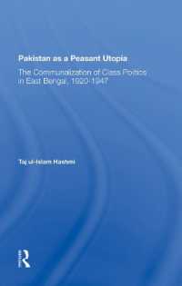 Pakistan as a Peasant Utopia : The Communalization of Class Politics in East Bengal, 19201947