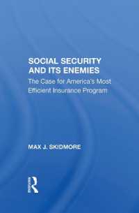 Social Security and Its Enemies : The Case for America's Most Efficient Insurance Program