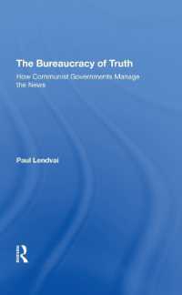 The Bureaucracy of Truth : How Communist Governments Manage the News