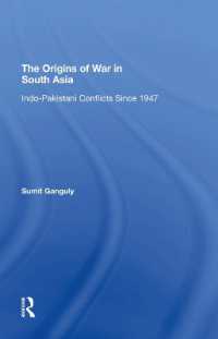 The Origins of War in South Asia : Indopakistani Conflicts since 1947