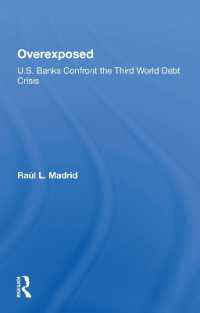 Overexposed : U.s. Banks Confront the Third World Debt Crisis