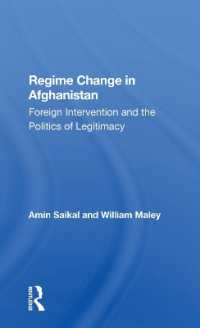 Regime Change in Afghanistan : Foreign Intervention and the Politics of Legitimacy