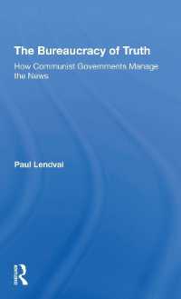 The Bureaucracy of Truth : How Communist Governments Manage the News