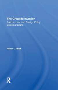The Grenada Invasion : Politics, Law, and Foreign Policy Decisionmaking