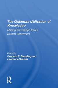 The Optimum Utilization of Knowledge : Making Knowledge Serve Human Betterment