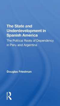 The State and Underdevelopment in Spanish America : The Political Roots of Dependency in Peru and Argentina