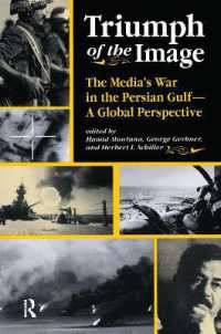 Triumph of the Image : The Media's War in the Persian Gulf, a Global Perspective