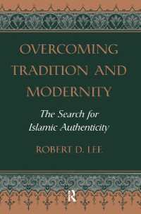 Overcoming Tradition and Modernity : The Search for Islamic Authenticity