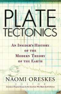 Plate Tectonics : An Insider's History of the Modern Theory of the Earth (Frontiers in Physics)