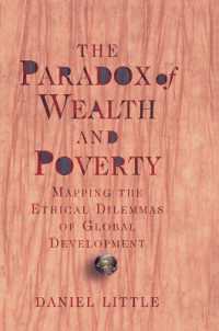 The Paradox of Wealth and Poverty : Mapping the Ethical Dilemmas of Global Development