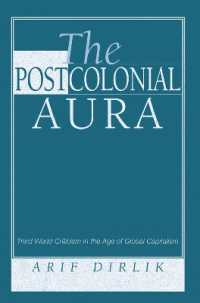 The Postcolonial Aura : Third World Criticism in the Age of Global Capitalism