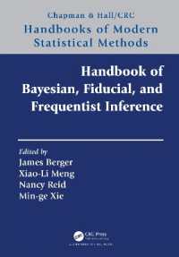 ベイズ推論・基準推論・頻度推論ハンドブック<br>Handbook of Bayesian, Fiducial, and Frequentist Inference (Chapman & Hall/crc Handbooks of Modern Statistical Methods)