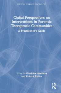 法心理学療法コミュニティにおける介入の国際的視座<br>Global Perspectives on Interventions in Forensic Therapeutic Communities : A Practitioner's Guide (Issues in Forensic Psychology)