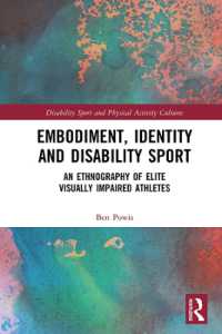 Embodiment, Identity and Disability Sport : An Ethnography of Elite Visually Impaired Athletes (Disability Sport and Physical Activity Cultures)