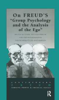 On Freud's Group Psychology and the Analysis of the Ego (The International Psychoanalytical Association Contemporary Freud Turning Points and Critical Issues Series)