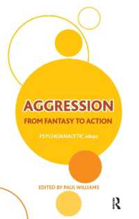 Aggression : From Fantasy to Action (The Psychoanalytic Ideas Series)