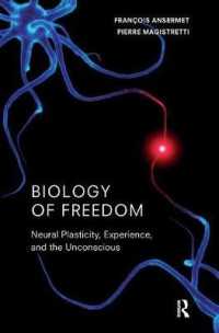 Biology of Freedom : Neural Plasticity, Experience, and the Unconscious