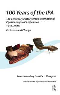 100 Years of the IPA : The Centenary History of the International Psychoanalytical Association 1910-2010: Evolution and Change