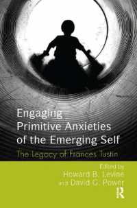 Engaging Primitive Anxieties of the Emerging Self : The Legacy of Frances Tustin