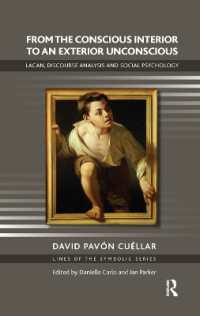 From the Conscious Interior to an Exterior Unconscious : Lacan, Discourse Analysis and Social Psychology (The Lines of the Symbolic in Psychoanalysis Series)