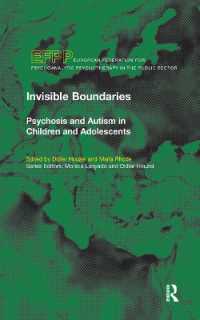 Invisible Boundaries : Psychosis and Autism in Children and Adolescents (The Efpp Monograph Series)