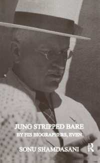 Jung Stripped Bare : By His Biographers, Even