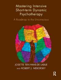 Mastering Intensive Short-Term Dynamic Psychotherapy : A Roadmap to the Unconscious