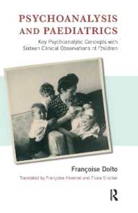 Psychoanalysis and Paediatrics : Key Psychoanalytic Concepts with Sixteen Clinical Observations of Children