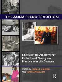 The Anna Freud Tradition : Lines of Development - Evolution of Theory and Practice over the Decades (The Lines of Development)