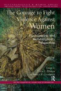 The Courage to Fight Violence against Women : Psychoanalytic and Multidisciplinary Perspectives (Psychoanalysis and Women Series)